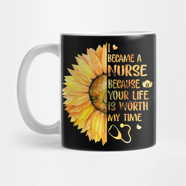 I Became A Nurse Because Your Life Is Worth My Time by jenneketrotsenburg